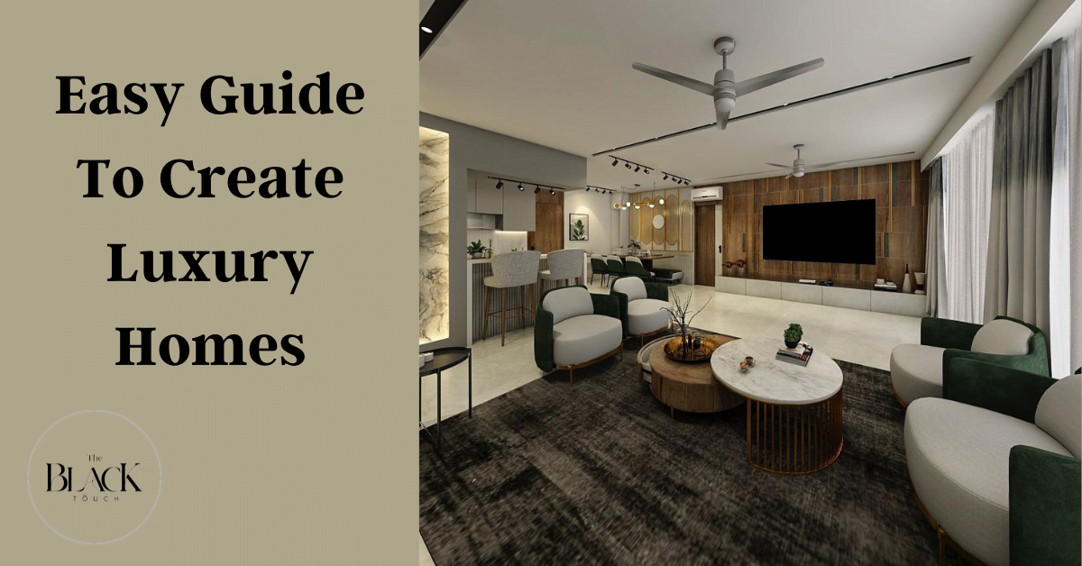 Quick and easy guide to create Luxury homes.